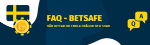 Gått igenom FAQ hos Betsafe, de vanligaste frågorna och svaren